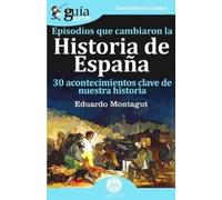 Eduardo Montagu GuíaBurros Episodios que cambiaron la historia de Es (Tascabile)