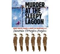 Eduardo Obregón Pagán Murder at the Sleepy Lagoon (Tascabile)