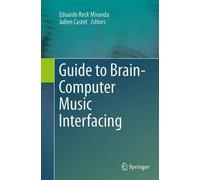 Eduardo Reck Miranda Guide to Brain-Computer Music Interfacing (Tascabile)