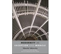 Eduardo Sabrovsky Modernity as Exception and Miracle (Tascabile)