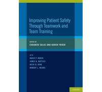 Eduardo Salas Ka Improving Patient Safety Through Teamwork and Team (Tascabile)