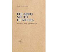 Eduardo Souto De Moura. Architettura sulla storia