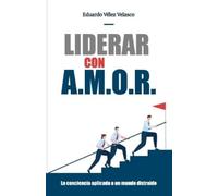 Eduardo Vélez Velasco Liderar con A.M.O.R. (Tascabile)