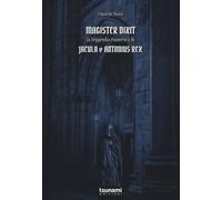 Eduardo Vitolo Magister dixit. La leggenda di Jacula e Antonius Rex (Tascabile)
