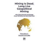Eduardo Zamanillo Marta Ri Mining Is Dead. Long Live Geopolitical Mi (Tascabile)