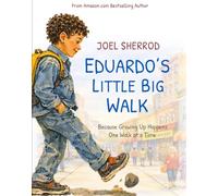 Eduardo's Little Big Walk: Because Growing Up happens One Walk at a Time
