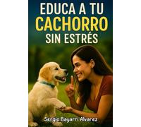 Educa a tu Cachorro Sin Estrés