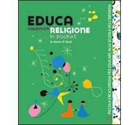 Educa collection. Religione. La storia di Gesù