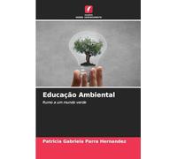 Educação Ambiental: Rumo a um mundo verde