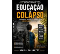 EDUCAÇÃO EM COLAPSO: Diagnóstico, críticas e o caminho da reconstrução educacional