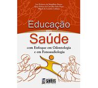 Educação Em Saúde Com Enfoque Em Odontologia E Em Fonoaudiologia (Em Portuguese do Brasil)