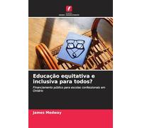 Educação equitativa e inclusiva para todos?: Financiamento público para escolas confessionais em Ontário