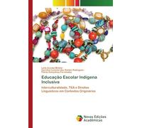 Educação Escolar Indígena Inclusiva: Interculturalidade, TEA e Direitos Linguísticos em Contextos Originários