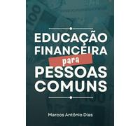 Educação Financeira para Pessoas Comuns
