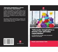 "Educação imaginativa e alunos com elevadas capacidades": Os entendimentos de Egan como uma possível resposta à sua atenção