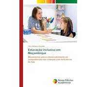 Educação inclusiva em Moçambique: Mecanismos para o desenvolvimento de competências nas crianças com deficiência de fala