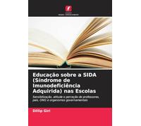 Educação sobre a SIDA (Síndrome de Imunodeficiência Adquirida) nas Escolas: Sensibilização, atitude e perceção de professores, pais, ONG e organismos governamentais