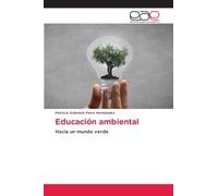 Educación ambiental: Hacia un mundo verde