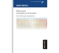 Educación centrada en el mundo: Una visión para el presente
