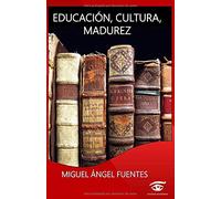 Educación, Cultura, Madurez