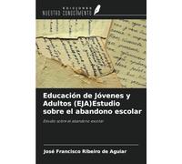 Educación de Jóvenes y Adultos (EJA)Estudio sobre el abandono escolar: Estudio sobre el abandono escolar