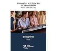 Educación e Investigación Artístico-Musical: Armas para el futuro