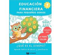 Educación financiera para pequeños genios: ¿Qué es el dinero? - Aprende hábitos de ahorro y planificación: Libro de educación financiera para niños de ... los bancos y el ahorro. Ilustrado a color