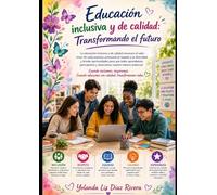 Educación inclusiva y de calidad: Transformando el futuro