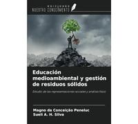 Educación medioambiental y gestión de residuos sólidos: Estudio de las representaciones sociales y análisis físico