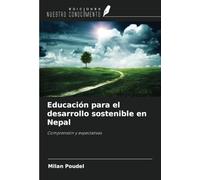 Educación para el desarrollo sostenible en Nepal: Comprensión y expectativas