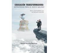 Educación Transformadora: Estrategias para el Nuevo Milenio: Retos y Oportunidades para una Educación sostenible