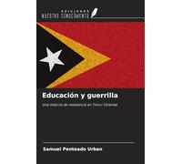 Educación y guerrilla: Una historia de resistencia en Timor Oriental