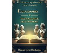 Educadores y Pensadores que inspiran: “Un homenaje al legado eterno de la educación”