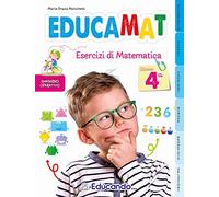 Educamat. Esercizi di matematica. Per la 4ª classe della Scuola elementare