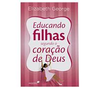 EDUCANDO FILHAS SEGUNDO O CORAÇÃO DE DEUS