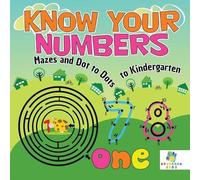 Educando Kids Know Your Numbers Mazes and Dot to Dots to Kindergarte (Tascabile)