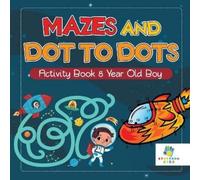 Educando Kids Mazes and Dot to Dots Activity Book 8 Year Old Boy (Tascabile)