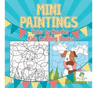 Educando Kids Mini Paintings Color by Number Kids Coloring Books (Tascabile)