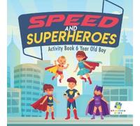 Educando Kids Speed and Superheroes Activity Book 6 Year Old Boy (Tascabile)