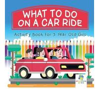 Educando Kids What To Do on a Car Ride Activity Book for 3 Year Old (Tascabile)