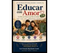 Educar con Amor 2.0: Un Niño con Futuro es un Niño con Limites