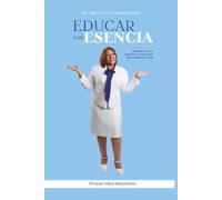 EDUCAR CON ESENCIA: Historias de amor, vocación y compromiso que transforman vidas