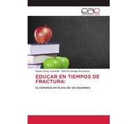 EDUCAR EN TIEMPOS DE FRACTURA:: la violencia en la era de los boomers