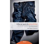 Educar para la pluralidad: Por qué puede fracasar la educación familiar en la adolescencia