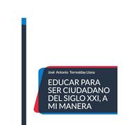 Educar para ser ciudadano del siglo XXI, a mi manera: 6