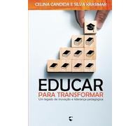 Educar para Transformar: Um Legado de Inovação e Liderança Pedagógica