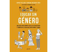 Educar sin género: Una guía para romper con los estereotipos y fomentar la igualdad entre niñas y niños