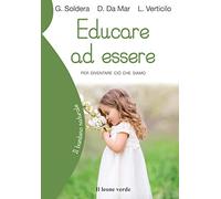 Educare ad essere: Per diventare ciò che siamo