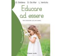 Educare ad essere. Per diventare ciò che siamo - Soldera Gino, Da Mar Dona...