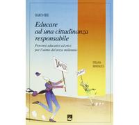 Educare ad una cittadinanza responsabile. Percorsi educativi ed etici per l'uomo del terzo millennio